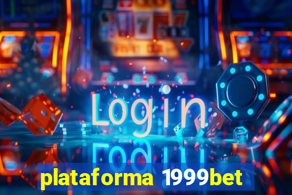 plataforma 1999bet